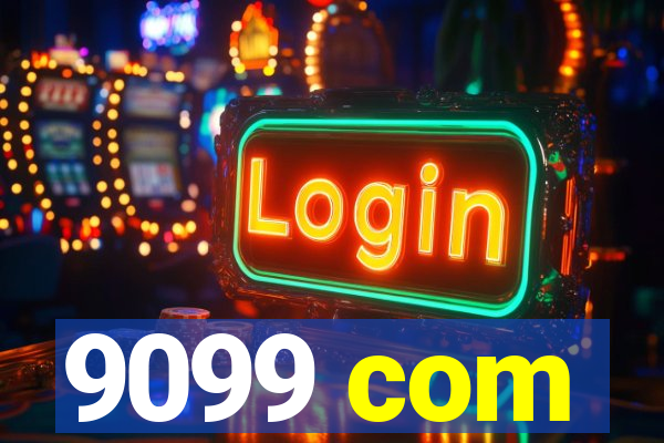 9099 com